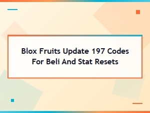 Blox Fruits Update 197 Codes for Beli and Stat Resets