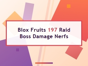 Blox Fruits 197 Raid Boss Damage Nerfs