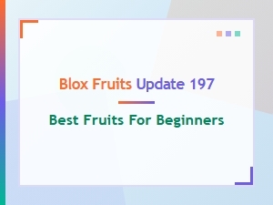 Blox Fruits Update 197: Best Fruits for Beginners