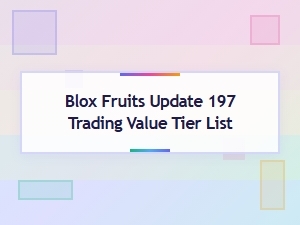 Blox Fruits Update 197 Trading Value Tier List
